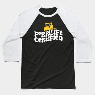 Forklift Certified Baseball T-Shirt